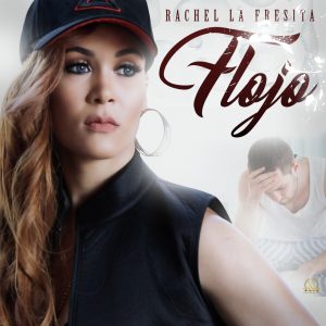 Rachel La Fresita – Flojo